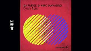 dj fudge u0026 kiko navarro omau baba midh premiere