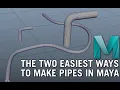 The Two Easiest Ways to Make Pipes in Maya - TUTORIAL