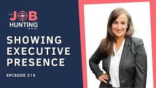 How to show executive presence in a job interview  (Ep.219)
