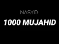 Download Lagu Nasyid 1000 Mujahid - lirik | wow official