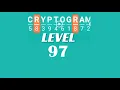 Cryptogram Level 97 Answers Go Answer