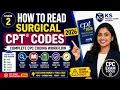 How to Read Surgical CPT Codes 2026 CPC Exam Medical Coding Course Lesson 2