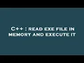 C read exe file in memory and execute it