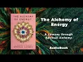The Alchemy of Energy - A Journey through Spiritual Alchemy | AudioBook