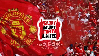 glory glory man united remix distan arq kribs 