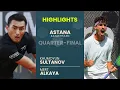 Khumoyun Sultanov vs Mert Alkaya Highlights Astana 2026 Quarter-final