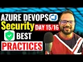 Day Azure DevOps Security Best Practices What are Azure DevOps Best Practices