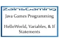 Java Games Programming Tut01 - Hello World Variables If Statements