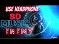 Download Lagu Enemy [8D Music]  Tommee Profitt Feat. Beacon Light \u0026 Sam Tinnesz