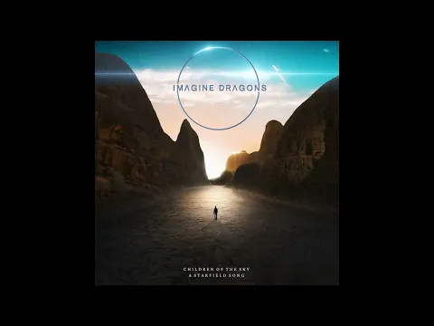 Download MP3 Imagine Dragons - Children of the Sky (a Starfield song) | Starfield OST