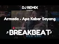 Download Lagu DJ TELAH LAMA KITA TIDAK BERTERMU BREAKBEAT | Armada - Apa Kabar Sayang Remix