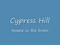 Cypress Hill - Insane in the brain