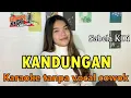Download Lagu KANDUNGAN//KARAOKE_Sabela KDi//Karaoke tanpa vocal cowok
