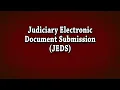 Judiciary Electronic Document Submission JEDS