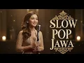 Lagu Playlist Slow Pop Jawa 2026 Terbaru (Full Album) | Lagu Galau Viral TikTok | Kerja, Santai Istirahat