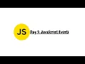 JavaScript Events for Beginners Learn JavaScript Click Hover Change in Action Day 9