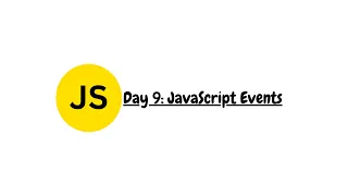 JavaScript Events for Beginners Learn JavaScript Click Hover Change in Action Day 9