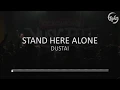 Download Lagu Stand Here Alone - Dustai (Video Lyrics)