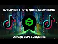 DJ HAPPIER I HOPE YOURE HAPPY SLOW REMIX FULL BASS || VIRAL TIKTOK 2021