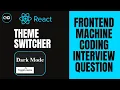 Theme Switcher Frontend Machine Coding Interview Question