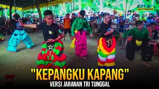 Download KEPANGKU KAPANG Versi JARANAN TRI TUNGGAL MP3