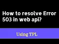 web api - How to resolve the error 503