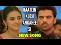 Download Lagu New Song - Baatein Kuch Ankahee Si | Ep 25