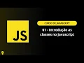 01 - Introducao as classes no Javascript