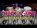 Download Lagu Cover Check Sound 'MATAHARIKU' Cover Kendang Versi Dangdut Koplo