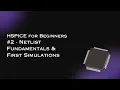 HSPICE for Beginners - Netlist Fundamentals First Simulations