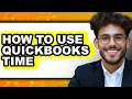 How to Use QuickBooks Time Only Way