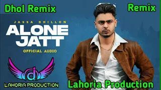 alone jatt jassa dhillon dhol remix ft dj new lahoria production new punjabi song remix 2022