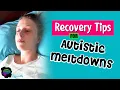 Autistic Meltdown Recovery Tips AUTISM IN GIRLS
