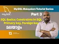 Part 3 SQL Basics Constraints in SQL Primary key Foreign key My SQL Malayalam Tutorial Series