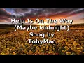 Download Lagu Help Is On The Way (Maybe Midnight) - TobyMac | Lyric Video