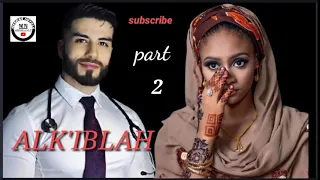 alkiblah part 2 labarin zazzafar soyayyah mai cike da hargitsi gami da zalunci