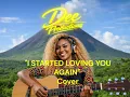 "I STARTED LOVING YOU AGAIN" | Cover |