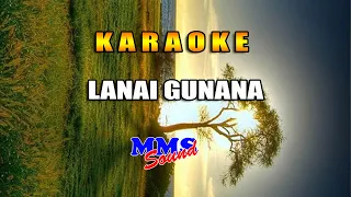 Download LAGU KARO KARAOKE | LANAI GUNANA | BY MMS MUSA SURBAKTI MP3