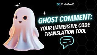 Quick Guide to Ghost Comment in CodeGeeX Your Immersive Code Translation Tool