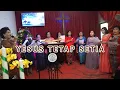Yesus Tetap Setia (Walau Pohon Ara Tak Berbunga) - Kaum Ibu GPI Batu Karang Nazareth Medan 2021