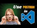 How to Use Postman in VS Code Visual Studio Code API Testing Made Easy