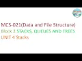 MCS-021 Data and File Structure Block 2 STACKS QUEUES AND TREES UNIT 4 Stacks Part-2
