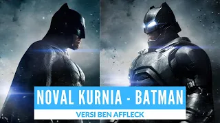 Download Batman Song in Indonesia By Noval Kurnia (Ben Affleck Version) MP3