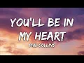 Phil Collins - You'll Be In My Heart (Lyrics)