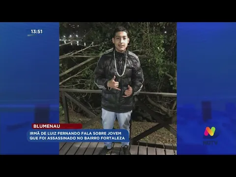 Irmã de Luiz Fernando fala sobre jovem que foi assassinado em Blumenau