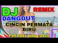 Download Lagu DJ VIRAL 2025 DANGDUT REMIX - CINCIN PERMATA BIRU FULL BASS JEDAG JEDUG PAS ENAK DIDENGAR