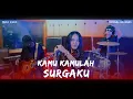 Download Lagu Kamu Kamulah Surgaku - Ahmad Dhani New Version (Cover) by Vanya X Novhal Records