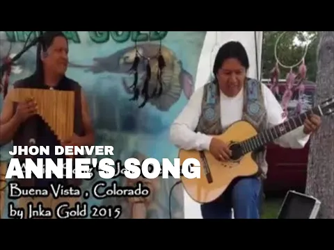 Download MP3 INKA GOLD - Annie's song - Jhon Denver