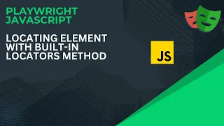 Playwright with Javascript Locating Web Elements Playwright built-in locator methods