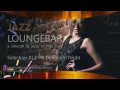 Jazz Loungebar - Selection #12 A Delightful Night, HD, 2018, Smooth Lounge Music
